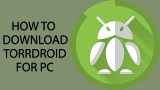 TORRDROID FOR PC  HOW TO DOWNLOAD TORRDROID FOR PC WINDOWS amp MAC 2020 [upl. by Richelle]