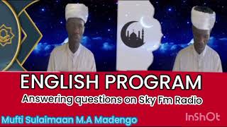 ENGLISH PROGRAM ON SKY FM RADIO MUFTI SULAIMAAN MA MADENGO 0015 [upl. by Traggat]