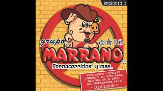 Grupo Marrano  El Marrano Macanudo [upl. by Roy991]