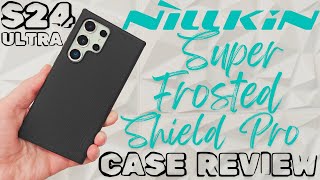 S24 Ultra Nillkin Super Frosted Shield Case Review Drop Protection  Camera Door  MagSafe Ring [upl. by Dwain]