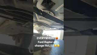 Ford Raptor oil change FAIL fail fy oilchange fordperformance fordraptor [upl. by Housum]