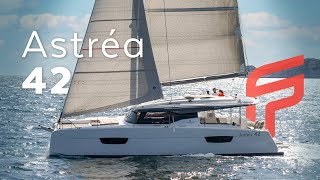 Astréa 42 the ultimate cruising catamaran  By Fountaine Pajot [upl. by Gavin]