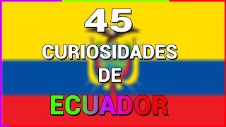 45 Curiosidades De Ecuador [upl. by Girish259]