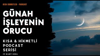 Günah İşleyenin Orucu İslamda Günahın ve Orucun Önemi  Kısa Sohbet [upl. by Philps]