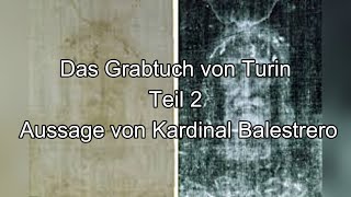 Das Grabtuch von Turin Teil 2  Aussage von Kardinal Balestrero [upl. by Tallula]