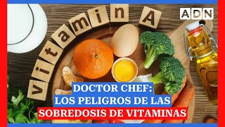 Doctor Chef Los peligros de las sobredosis de vitaminas [upl. by Toscano]