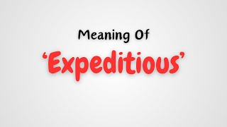 What is the meaning of Expeditious [upl. by Lefton]