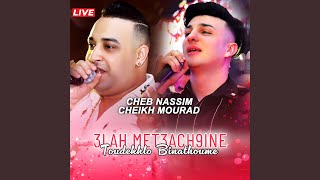 3Lah Met3ach9ine Toudekhlo Binathoume Live [upl. by Chavey]