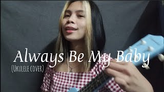 Always be my baby Ukulele cover by Tricia Mendoza ft Manok [upl. by Abbie]