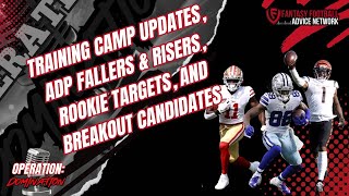 Fantasy Football News amp ADP Moves  Training Camp Updates Rookie Targets and Breakout Candidates [upl. by Enedan717]