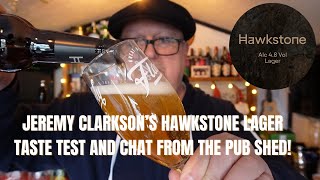 Hawkstone Lager Tasting Sessions And Pub Shed Ramblings jeremyclarkson clarksonsfarm [upl. by Yrrem]