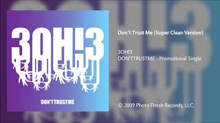 3OH3  Dont Trust Me Super Clean Version [upl. by Aidnac]