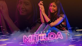 Duerra Mitilda  Acah Acah Cinta Official Music Video [upl. by Belding898]