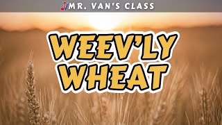 Weev’ly Wheat Elementary Song with Lyrics [upl. by Buehrer]