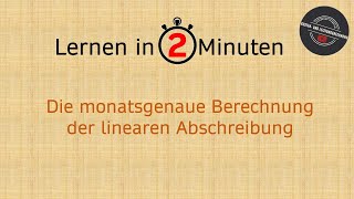 Lernen in 2 Minuten Die monatsgenaue Berechnung der linearen Abschreibung [upl. by Atinra472]