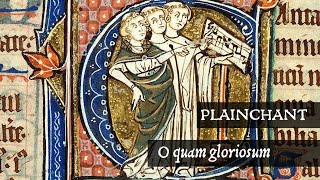 Plainchant ❧ O quam gloriosum [upl. by Lemrahs]