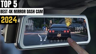 TOP 5 Best 4K Mirror Dash Cam in 2024 [upl. by Mw]