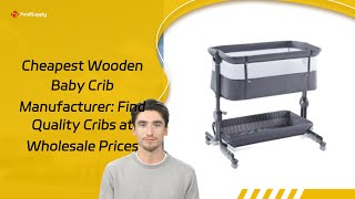 Cheapest Wooden Baby Crib Manufacturer Find Quality Cribs at Wholesale Prices [upl. by Grove]