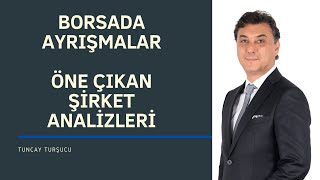 BORSADA AYRIŞMALAR  ÖNE ÇIKAN ŞİRKET ANALİZLERİ [upl. by Nonnel]