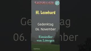 Tagesheiliger  Hl Leonhard  Einsiedler von Limoges  Kathfokus [upl. by Clarinda]