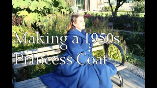 Making a 1950s Princess Coat Part 2 [upl. by Ternan]