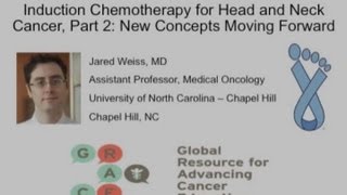 Induction Chemotherapy for Head and Neck Cancer Part 2 New Concepts Moving Forward [upl. by Oria]