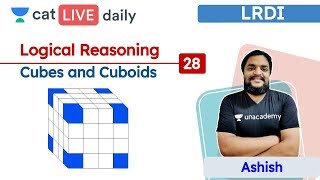 CAT Cubes and Cuboids  L28  Logical Reasoning  Unacademy CAT  Ashish Sir [upl. by Yhtomiht]