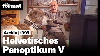 Helvetisches Panoptikum V 1995 [upl. by Nortyad]