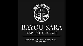 Bayou Sara Morning Worship Service [upl. by Meunier]