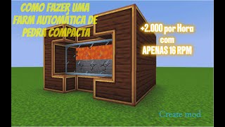 Como fazer uma farm de PEDRA no minecraft Create Mod SIMPLES COMPACTA E EFICIENTE 2000 por HORA [upl. by Brion]