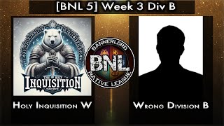 BNL 5 HINQ W vs Wrong Div B Div B Week 3 [upl. by Lyndel]