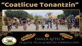 Danza Azteca “Coatlicue Tonantzin” de La Col Villas La Merced Torreón Coah [upl. by Ecyned]