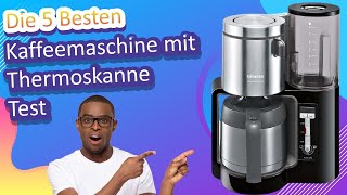 Die 5 Besten Kaffeemaschine mit Thermoskanne Test [upl. by Sapers]