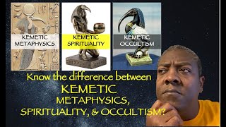 Know the difference between Kemetic Metaphysics Spirituality amp Occultism [upl. by Bamby]