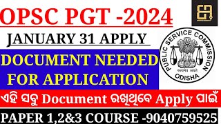 OPSC PGT 2024  DOCUMENT NEEDED FOR APPLICATION  KEEP THESE DOCUMENT FOR APPLY  31 JANUARY 2024 [upl. by Shapiro]