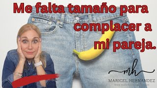 Me falta tamaño para complacer a mi pareja [upl. by Almund]