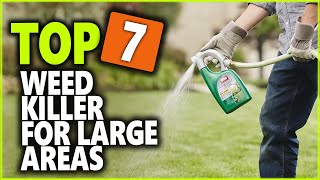 Best Weed Killer For Large Areas in 2024  Top 7 Large Area Weed Killer To Kill Everything [upl. by Francisco]