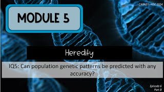 Module 5 Episode 6b Population Genetics [upl. by Keheley994]