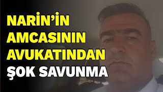 Narin Güran’ın tutuklanan Amcasının Avukatından ŞOK Savunma [upl. by Scotty]