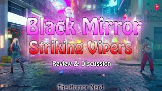 Black Mirror S5 Episode 1 quotSTRIKING VIPERSquot Review and Discussion VR RUINS LIVES SPOILERS [upl. by Arni]