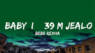 Bebe Rexha  Baby Im Jealous ft Doja Cat Lyrics 15min [upl. by Iznik]