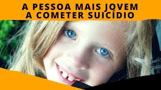 A pessoa mais jovem a cometer suicídio LEIA A DESCRIÇÃO [upl. by Cyrill860]