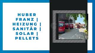 Huber Franz  Heizung  Sanitär  Solar  Pellets [upl. by Olympe107]