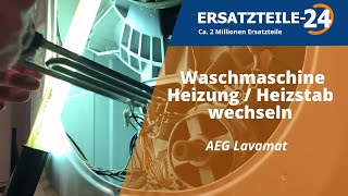 Austausch Heizung  Heizstab an einer AEG Lavamat Waschmaschine [upl. by Nagap]