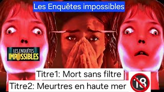 Les Enquêtes Impossibles • Titre1 Mort sans filtre •Titre2 Meurtres en haute mer crime [upl. by Ronnholm790]