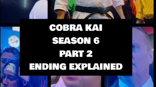 COBRA KAI SEASON 6 PART 2 ENDING EXPLAINED [upl. by Roeser]