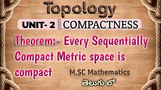 Every sequentially compact metric space is compact Topology  Telugu [upl. by Myrwyn]