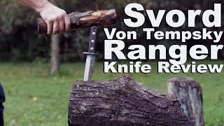 Svord Von Tempsky Ranger Bowie Knife Review Or STOP THE HAMMERING [upl. by Clift]