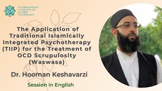 The Application of Islamic Psychotherapy for the Treatment of OCDDr Hooman Keshavarzi [upl. by Romonda]