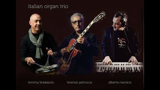 quotITALIAN ORGAN TRIOquot Lorenzo Petrocca Alberto Marsico Tommy Bradascio quotCromatismquot [upl. by Philomena519]